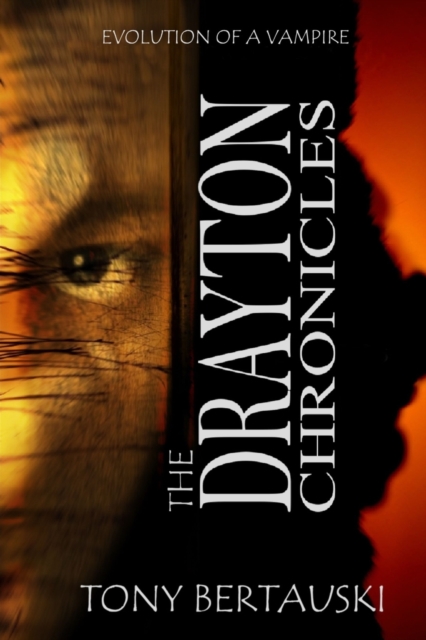 The Drayton Chronicles : Evolution of a Vampire, Paperback / softback Book