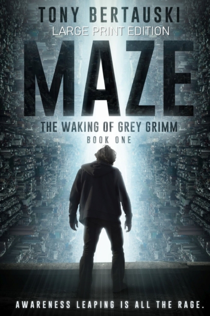 Maze (Large Print Edition) : The Waking of Grey Grimm: A Science Fiction Thriller, Paperback / softback Book