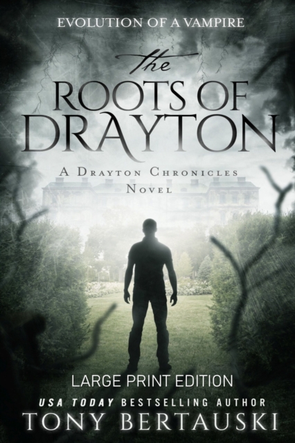The Roots of Drayton (Large Print Edition) : Evolution of a Vampire, Paperback / softback Book