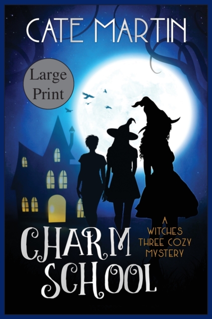 Charm School : A Witches Three Cozy Mystery, Paperback / softback Book