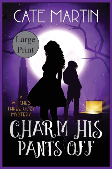 Charm His Pants Off : A Witches Three Cozy Mystery, Paperback / softback Book