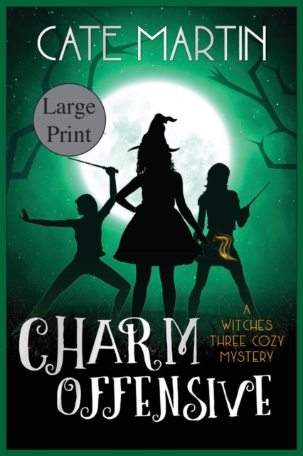 Charm Offensive : A Witches Three Cozy Mystery, Paperback / softback Book