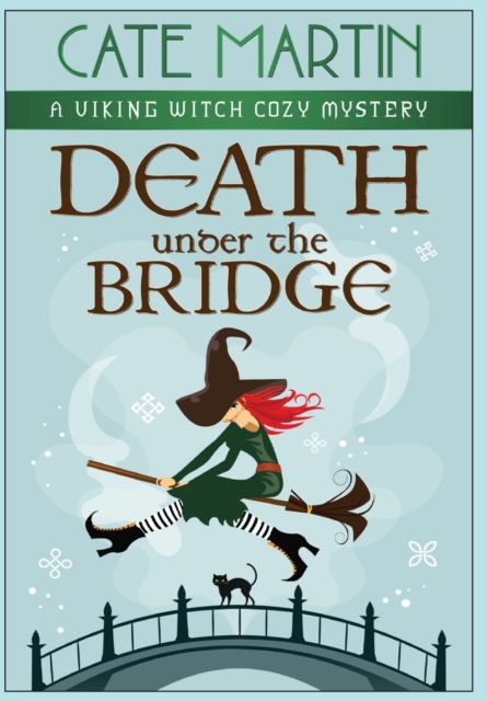 Death under the Bridge : A Viking Witch Cozy Mystery, Hardback Book