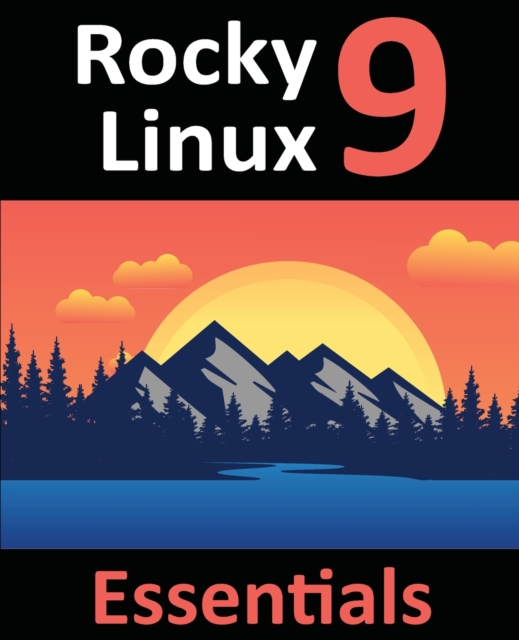 978-1-951442-67-5 : Learn to Install, Administer, and Deploy Rocky Linux 9 Systems, Paperback / softback Book