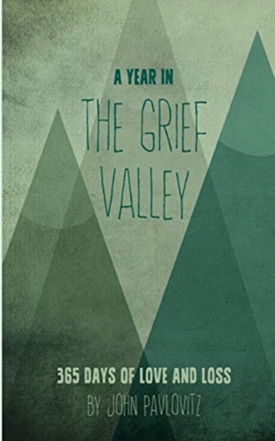 A Year in The Grief Valley, Paperback / softback Book