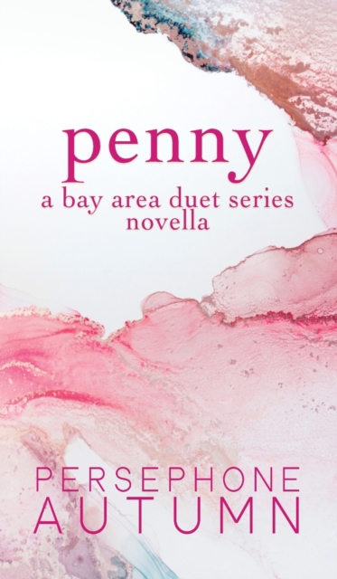 Penny : A Bay Area Duet Series Novella, Hardback Book