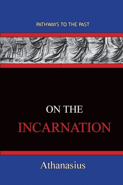 On The Incarnation : Pathways To The Past, Paperback / softback Book