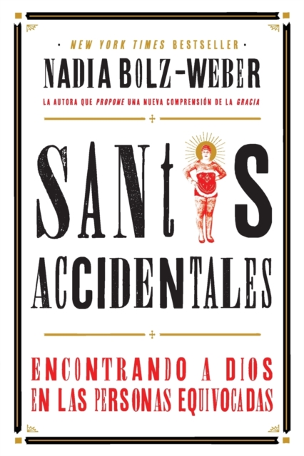 Santos Accidentales : Encontrando a Dios en las Personas Equivocadas, Paperback / softback Book