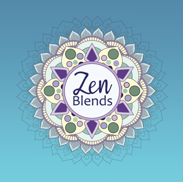 Zen Blends : Coloring Mandalas and Calming Diffuser Blends, Paperback / softback Book
