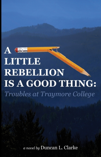 A Little Rebellion Is a Good Thing : Troubles at Traymore College, Paperback / softback Book