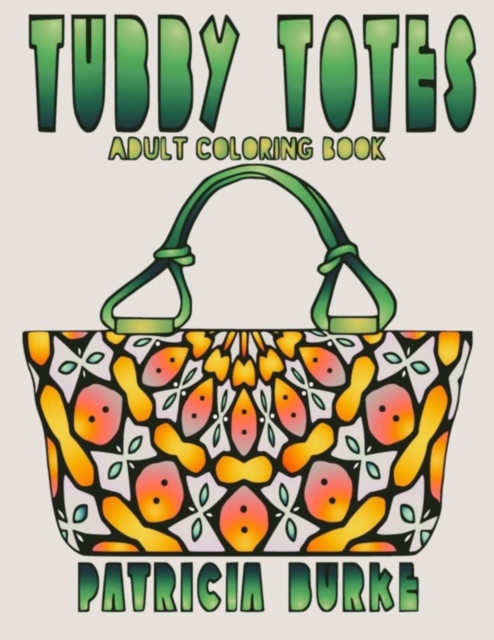 Tubby Totes : Adult Coloring Book, Paperback / softback Book
