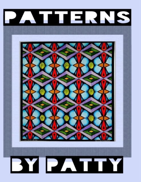 Patterns by Patty : a Coloring Book, Paperback / softback Book