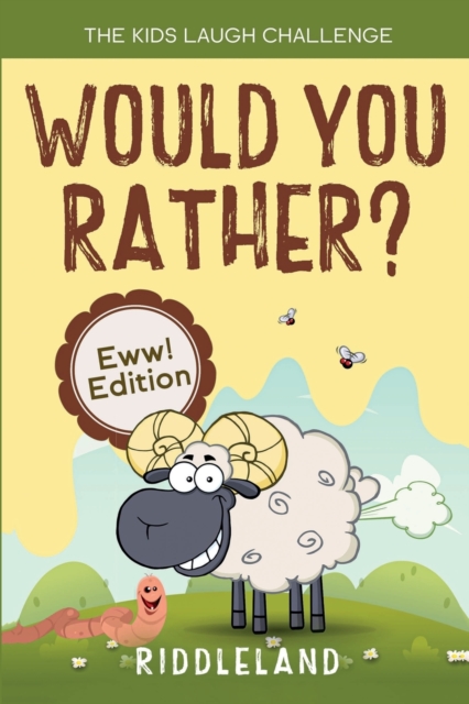 The Kids Laugh Challenge - Would You Rather? Eww! Edition : A Hilarious and Interactive Question Game Book for Boys and Girls Ages 6, 7, 8, 9, 10, 11 Years Old - Thanksgiving Gift for Kids, Paperback / softback Book