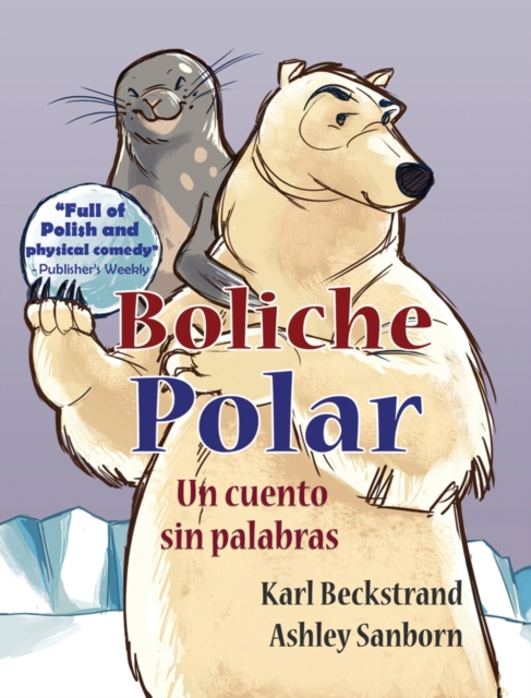 Boliche Polar : Un cuento sin palabras, Hardback Book