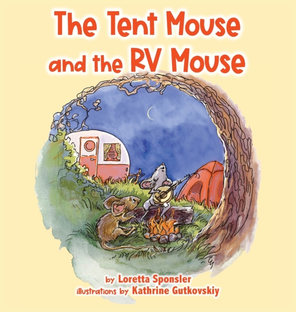THE TENT MOUSE AND THE RV MOUSE, Hardback Book