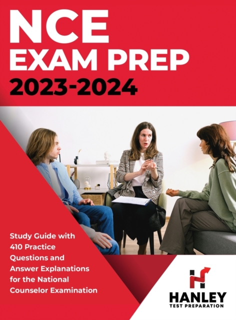 NCE Exam Prep 2023-2024 : Study Guide with 410 Practice Questions and Answer Explanations for the National Counselor Examination, Hardback Book