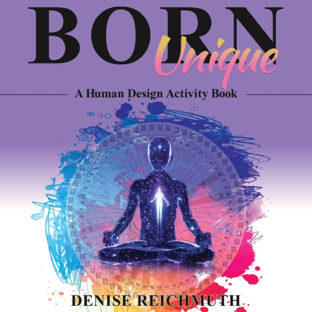 Born Unique : A Human Design Activity Book, Paperback / softback Book