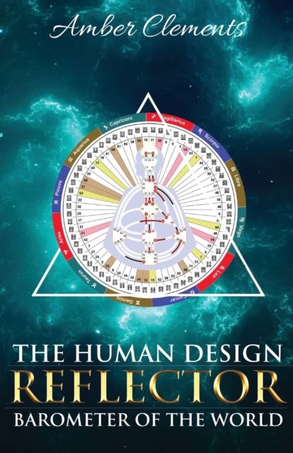 The Human Design Reflector : Barometer of the World, Paperback / softback Book