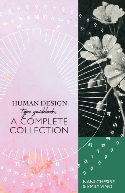 Human Design Type Guidebook : A Complete Collection: Generators, Manifestors, Manifesting Generators, Projectors, Reflectors, Paperback / softback Book
