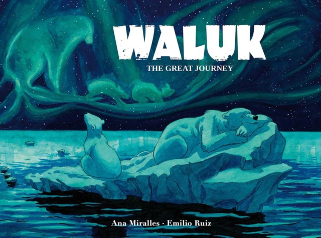 Waluk : The Great Journey, Hardback Book