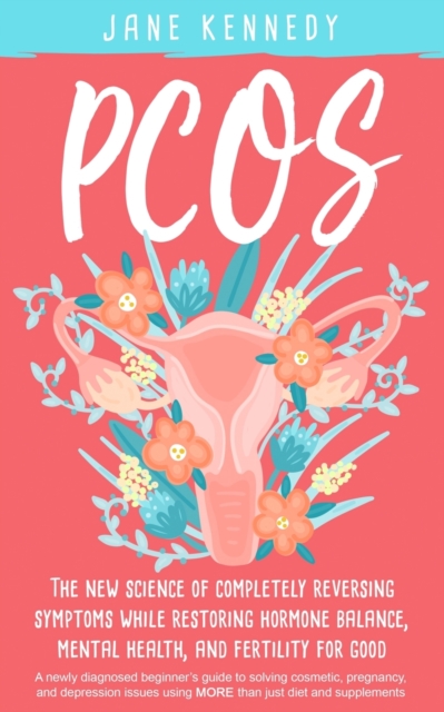 Pcos : The New Science of Completely Reversing Symptoms, Paperback / softback Book