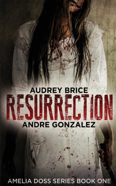 Resurrection (Amelia Doss Series, Book 1), Paperback / softback Book