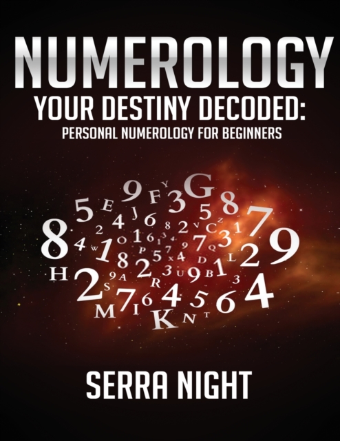 Numerology : Your Destiny Decoded: Personal Numerology For Beginners, Paperback / softback Book