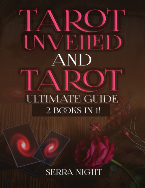 Tarot Unveiled AND Tarot Ultimate Guide : 2 Books IN 1!, Paperback / softback Book
