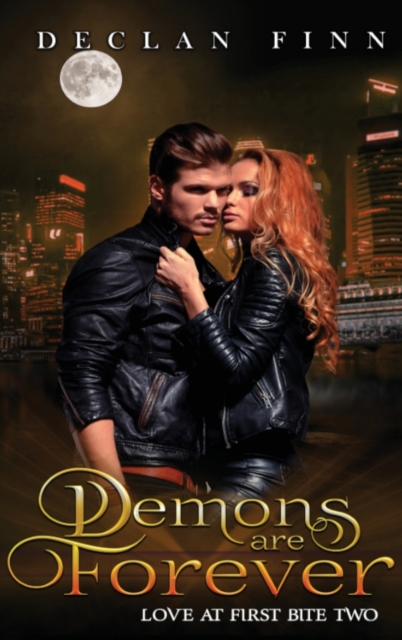 Demons Are Forever : Love At First Bite Book Two, Hardback Book