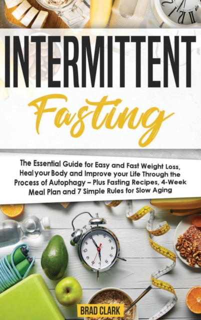 Intermittent Fasting : The Step by Step Guide to Understand the Power of the Vagus Nerve. Self-Help Exercises for Chronic Illness, PTSD, Inflammation, Anxiety, Depression and Lots More, Hardback Book