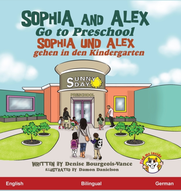 Sophia and Alex Go to Preschool : Sophia und Alex gehen in den Kindergarten, Hardback Book