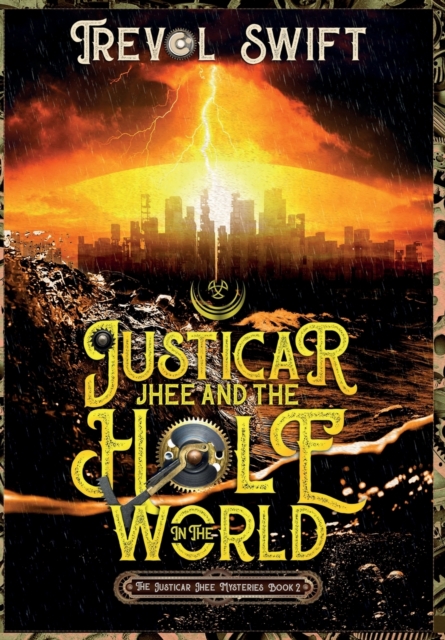 Justicar Jhee And the Hole in The World, Hardback Book