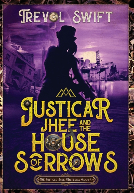 Justicar Jhee and the House of Sorrows, Hardback Book