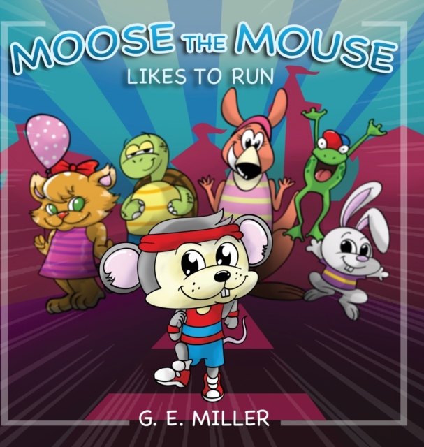 Moose the Mouse Likes To Run, Hardback Book