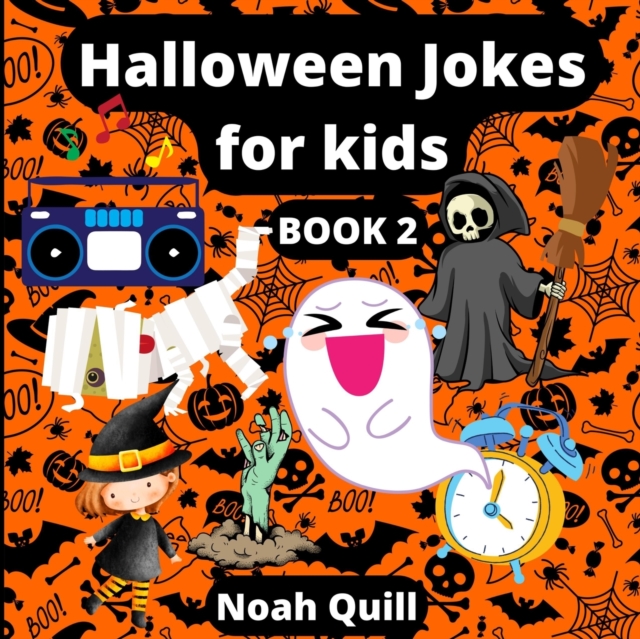 Halloween jokes for kids : Colorful jokes and riddles for a fun family time this Halloween, Paperback / softback Book