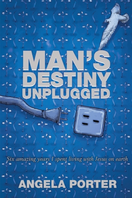 Man's Destiny Unplugged, Paperback / softback Book