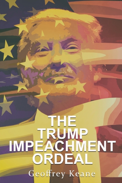 The Trump Impeachment Ordeal, Paperback / softback Book