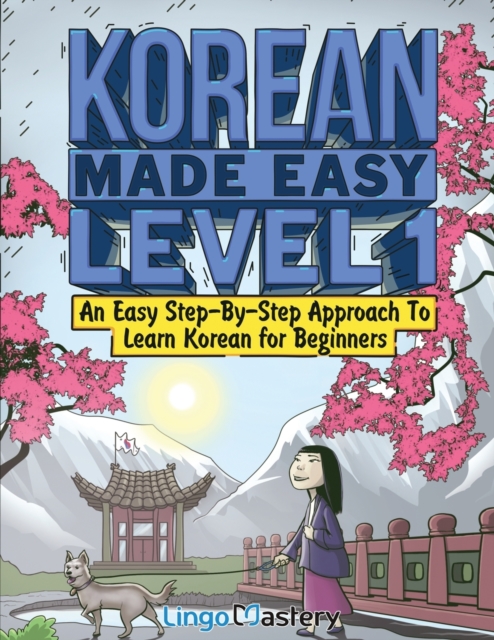 Korean Made Easy Level 1 : An Easy Step-By-Step Approach To Learn Korean for Beginners (Textbook + Workbook Included), Paperback / softback Book