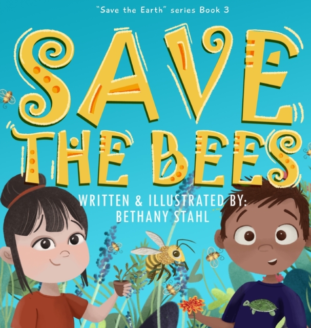 Save the Bees, Hardback Book