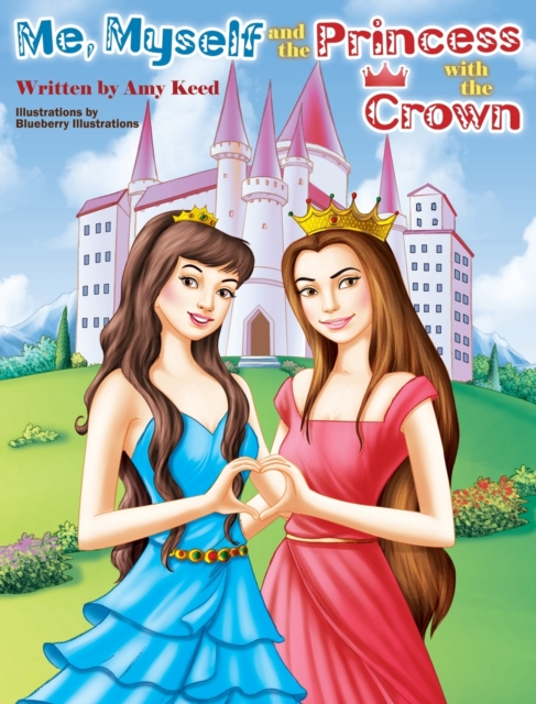 Me, Myself And The Princess With The Crown, Hardback Book