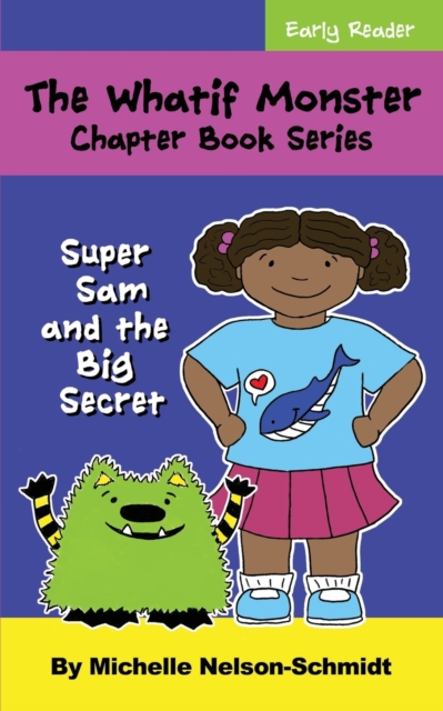 The Whatif Monster Chapter Book Series : Super Sam and the Big Secret, Paperback / softback Book