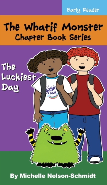 The Whatif Monster Chapter Book Series : The Luckiest Day, Hardback Book