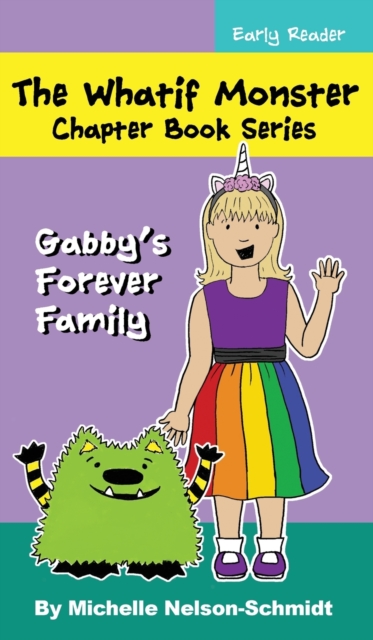 The Whatif Monster Chapter Book Series : Gabby's Forever Family, Hardback Book