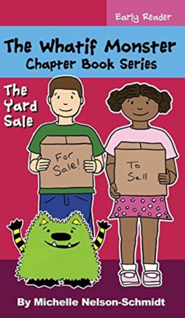 The Whatif Monster Chapter Book Series : The Yard Sale, Hardback Book