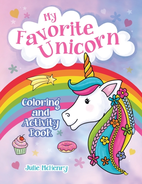 My Favorite Unicorn Coloring and Activity Book : Unicorn Coloring and Activity Book for Girls Ages 4-8 with Coloring, Mazes, Dot to Dot, Word Search Puzzles and more, Paperback / softback Book