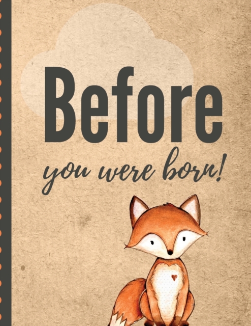 Before You Were Born : Pregnancy Planner Gift - Trimester Symptoms - Organizer Planner - New Mom Baby Shower Gift - Baby Expecting Calendar - Baby Bump Diary - Keepsake Memory, Paperback / softback Book