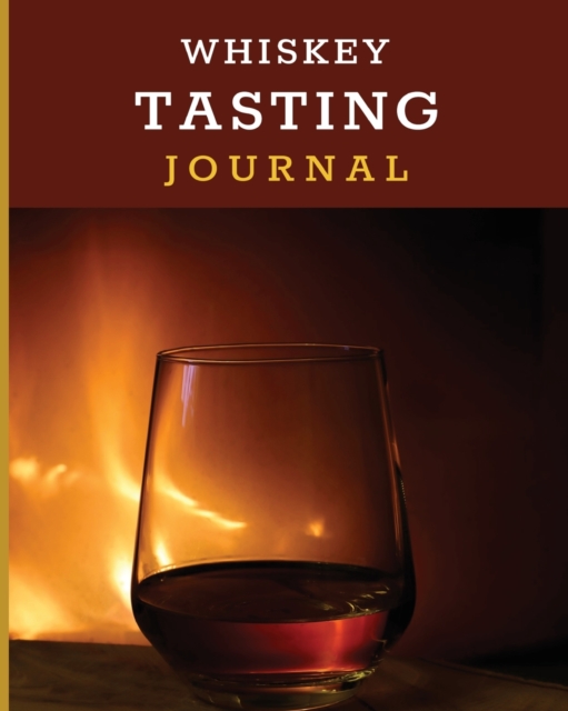 Whiskey Tasting Journal : Tasting Whiskey Notebook - Cigar Bar Companion - Single Malt - Bourbon Rye Try - Distillery Philosophy - Scotch - Whisky Gift - Orange Roar, Paperback / softback Book