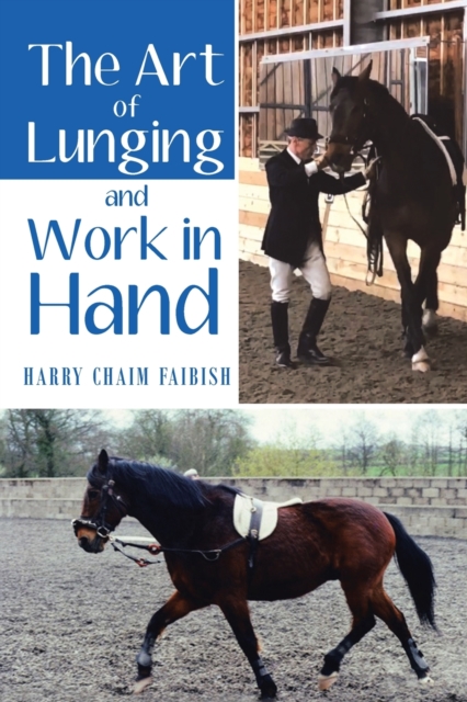 The Art of Lunging and Work in Hand, Paperback / softback Book