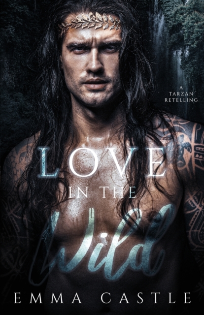 Love in the Wild : A Tarzan Retelling, Paperback / softback Book