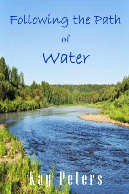 Following the Path of Water, Paperback / softback Book